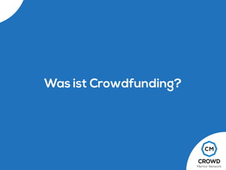 Was ist Crowdfunding?
 