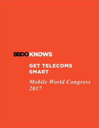GET TELECOMS
SMART
Mobile World Congress
2017
	
 