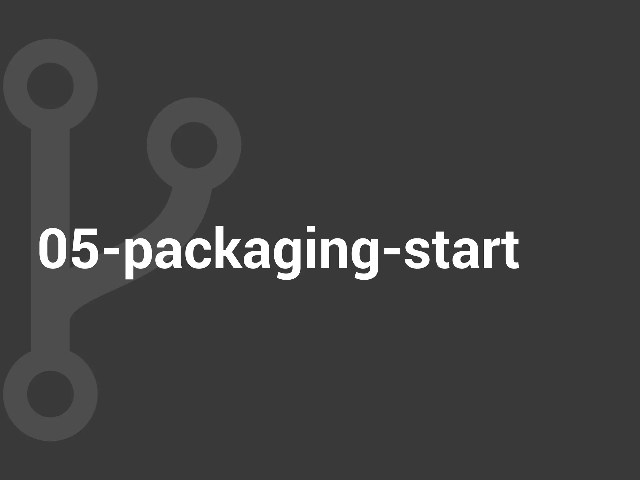 05-packaging-start
 