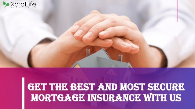 Get the Best and Most Secure Mortgage Insurance with us 2 get the best and most secure mortgage insurance with us 1 638