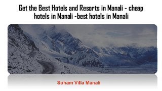 Get the Best Hotels and Resorts in Manali - cheap
hotels in Manali -best hotels in Manali
 