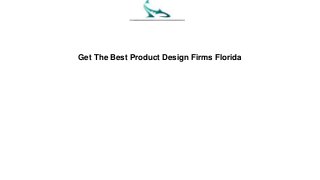 Get The Best Product Design Firms Florida
 