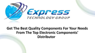 Get The Best Quality Components For Your Needs
From The Top Electronic Components'
Distributor
 