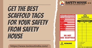 GET THE BEST
GET THE BEST
SCAFFOLD TAGS
SCAFFOLD TAGS
FOR YOUR SAFETY
FOR YOUR SAFETY
FROM SAFETY
FROM SAFETY
HOUSE
HOUSE
https://www.lockoutindia.com/
 