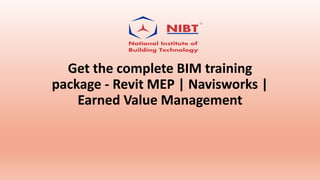 Get the complete BIM training
package - Revit MEP | Navisworks |
Earned Value Management
 