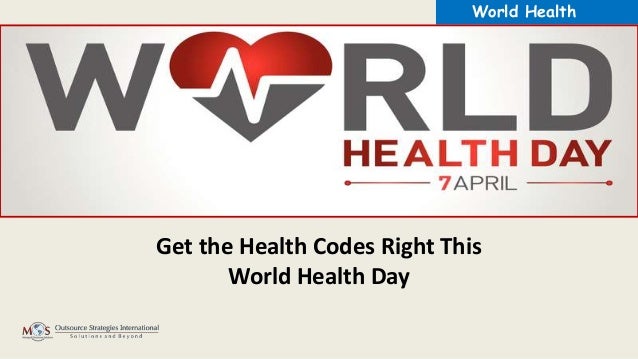 Get the Health Codes Right This
World Health Day
World Health
Day
 