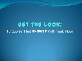Turquoise Tiled Shower With Teak Floor

 
