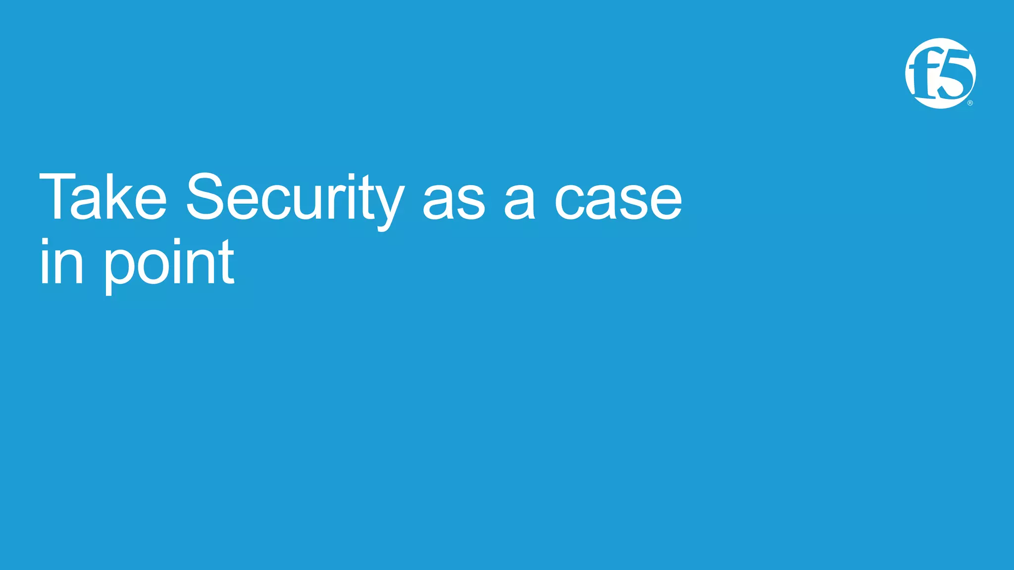 Take Security as a case in point 