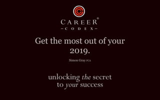 Get the most out of your
2019.
Simon Gray FCA
 