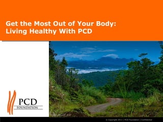 Get the Most Out of Your Body: Living Healthy With PCD 