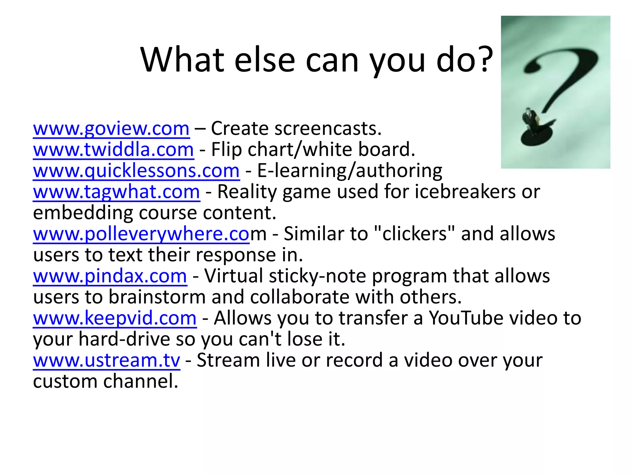 Have students interview each other on learning objectives.WebinarsElluminate