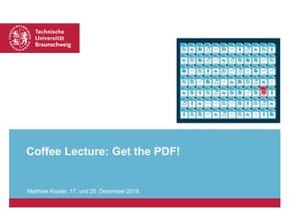 Coffee Lecture: Get the PDF!
Matthias Kissler, 17. und 20. Dezember 2018
 