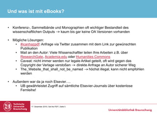 17. Dezember 2018 | Get the PDF! | Seite 5
Und was ist mit eBooks?
• Konferenz-, Sammelbände und Monographien oft wichtige...
