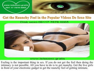 Get the Raunchy Feel in the Popular Videos De Sexo Site | PPT