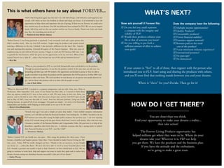 “FLP is like being born again, but this time it is a life full of hope, a life full of joy and happiness, but
overall, a life where we have the freedom to choose and shape our future. It is wonderful to have the
opportunity to help others and experience the joy of giving. If there was no Forever, we could never
have reached any of our dreams. Our life has definitely been reshaped by FLP. We are now a happier
family, full of joy and love for one another and for our Forever family. Thank you, God, and thank
you, Rex, for everything you do for us.”
— Roberto & Ana Mirian Abarca
“Before Forever, I was living paycheck to paycheck. I was constantly tired and a quiet person who
didn’t socialize much. After my first FLP seminar, I began using the products and people started
noticing a difference in the way I looked; I also noticed a difference in the way I felt. Step-by-
step and meeting-after-meeting, I learned all aspects of the Forever business. After two years of
supplementing my job with my Forever income, I began to work my FLP business full time. I am
so grateful for this business, which has given me the opportunity to be my own boss. When I first
started, Forever was a ‘plan B’ – today it has become my way of life and my business forever!”
— Mui Ma
“When we discovered FLP, I worked as a computer programmer and my wife, Irina, was a fitter at
Nordstrom. After September 11th, many of our friends lost their jobs, so I started to think about
what my options would be if I were to lose mine as well. We were lucky to have met Anna, our
sponsor, and we decided to start. After only three years of part-time activity with FLP I quit my job
and in May of 2007, Irina was also able to “retire” from her full-time position. Using our Profit
Sharing bonuses, we paid off all of our mortgages. Our goals are simple – we strive to be financially
independent and healthy, while helping as many people as we can to be the same!”
— Boris & Irina Mezheritsky
“Before I joined FLP, my health was very poor. After using the products for three years, I have
become a healthier and happier person. Since then, I have decided to make Forever Living my full-
time career. Today, FLP has totally changed our lives. Thanks to the car incentive, we just bought
our dream car… a Mercedes-Benz! We have also been able to travel to many beautiful places with
FLP. Health is precious and wealth is hard to find. However, we have found both in FLP. We are
going to continue to work hard, help and support our team to reach their goals and to realize their
dreams, because seeing our downlines become successful is also part of our dream.”
— Kathy Phung
“When we were introduced to FLP, we were both having health issues and decided to try the products.
Through our personal experience, we saw that the products worked. At the same time, our jobs were very
demanding and didn’t pay well. We looked at the opportunity and decided to pursue it. Now we talk to
people everywhere we go about the products and the opportunity that FLP has given us. In May 2009, God
blessed us with a new home. We travel anywhere we want because we can sponsor new people wherever we
go – and we always take products with us to share with the people we meet.”
— Joe & Ruth Miller
“Several years ago I was just a simple yet poor shoe maker. I later studied computer information
systems, yet I still did not find the financial freedom I was looking for. In 2006, I decided to do my
FLP business part-time after trying the high quality products the previous year. I am now enjoying
all the FLP rewards along with the great bonus check that I receive each month. After only two years
I became a member of the Business Builders and Conquistador Clubs. My goal now is to help all my
downlines, regardless what levels they are. I welcome everyone who has a strong desire to achieve
their financial freedom to join FLP…just like I did!”
— Domenou Akakpo
This is what others have to say about FOREVER...
WHAT’S NEXT?
Does the company have the following:
R Multiple income opportunities?
R Quality Products?
R Consumable products?
R Proven financial stability?
R Extensive support network?
R Bonuses paid on the retail
	 cost of the product?
R 5-year minimum industry experience?
R International presence?
R No pass-ups?
R No demotions?
Now ask yourself if Forever fits:
R Do you feel you could represent
	 a company with the integrity and 	
	 stability of FLP?
R Would these products enhance your 	
	 life or that of someone you know?
R Are you willing to put forth a
	 sufficient amount of effort to achieve 	
your goals?
If your answer is “Yes!” to all of these, then register with the person who
introduced you to FLP. Start using and sharing the products with others,
and you’ll soon find that nothing stands between you and your dreams.
Where is “there” for you? Decide. Then go for it!
HOW DO I ‘GET THERE’?
You are closer than you think.
Find your opportunity to make your dreams a reality...
then take action!
The Forever Living Products opportunity has
helped millions get where they want to be. Where do your
dreams take you? Wherever it is, FLP can help
you get there. We have the products and the business plan.
If you have the attitude and the enthusiasm,
we’re going to make a great team.
 