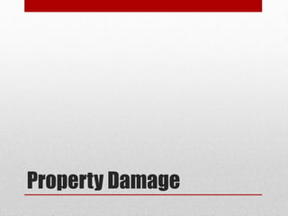 Property Damage
 