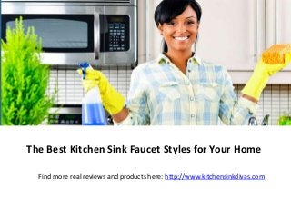 The Best Kitchen Sink Faucet Styles for Your Home
Find more real reviews and products here: http://www.kitchensinkdivas.com
 