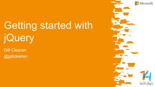 Getting started with
jQuery
Gill Cleeren
@gillcleeren
 