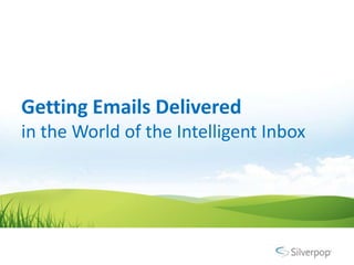 Getting Emails Deliveredin the World of the Intelligent Inbox 