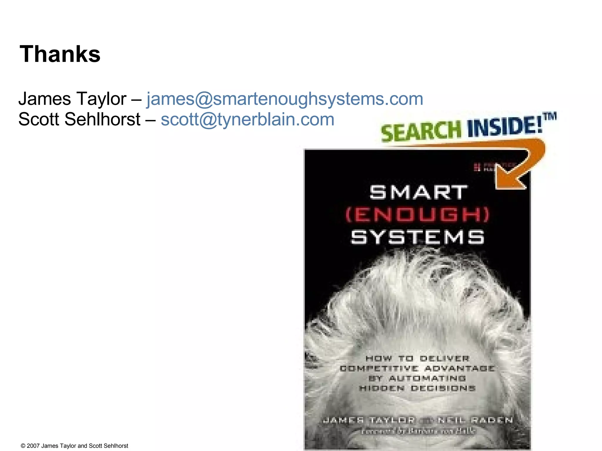 Thanks James Taylor –  [email_address] Scott Sehlhorst –  [email_address] 