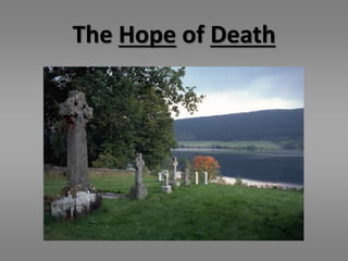 The Hope of Death 
 