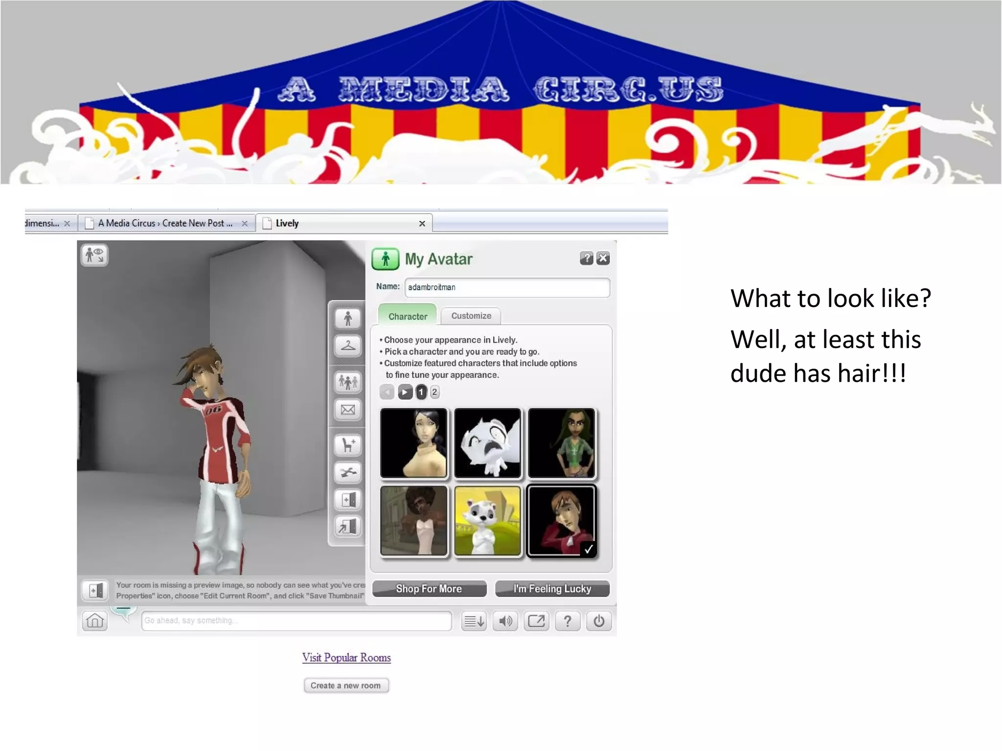 What to look like? Well, at least this dude has hair!!!