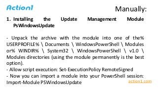 1. Installing the Update Management Module
PsWindowsUpdate
- Unpack the archive with the module into one of the%
USERPROFI...