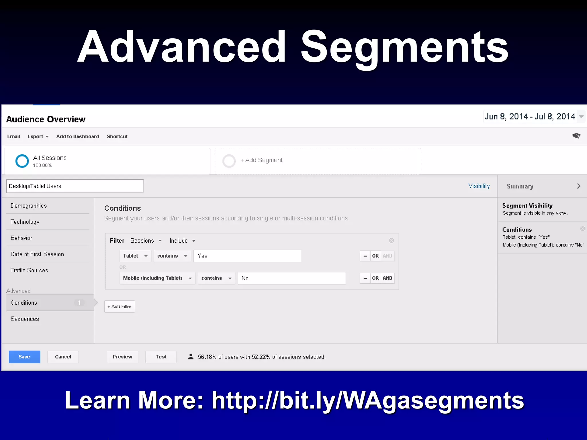 Advanced Segments
Learn More: http://bit.ly/WAgasegments
 