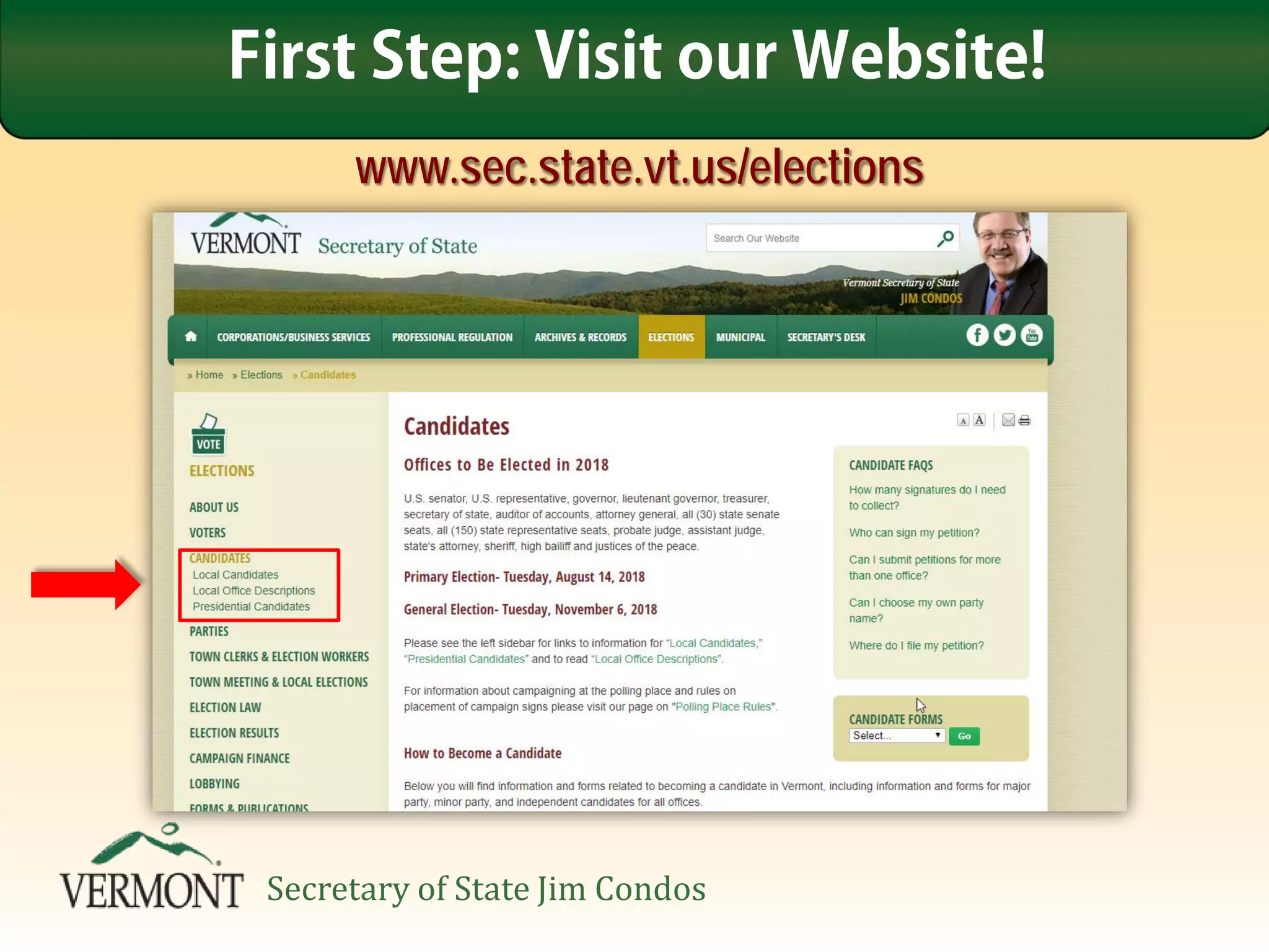 www.sec.state.vt.us/elections
Secretary of State Jim Condos
First Step: Visit our Website!
 