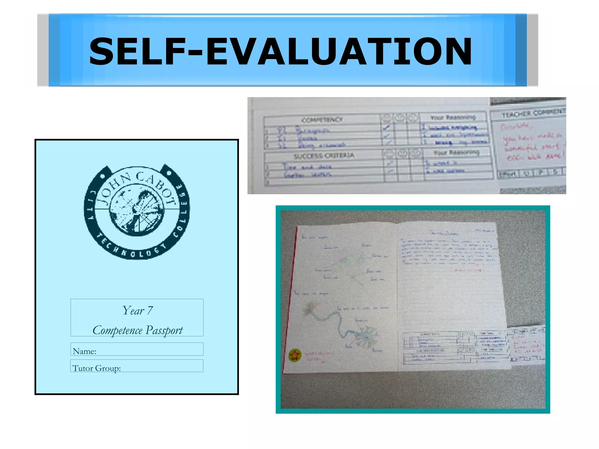 SELF-EVALUATION Tutor Group: Name: Year 7 Competence Passport 