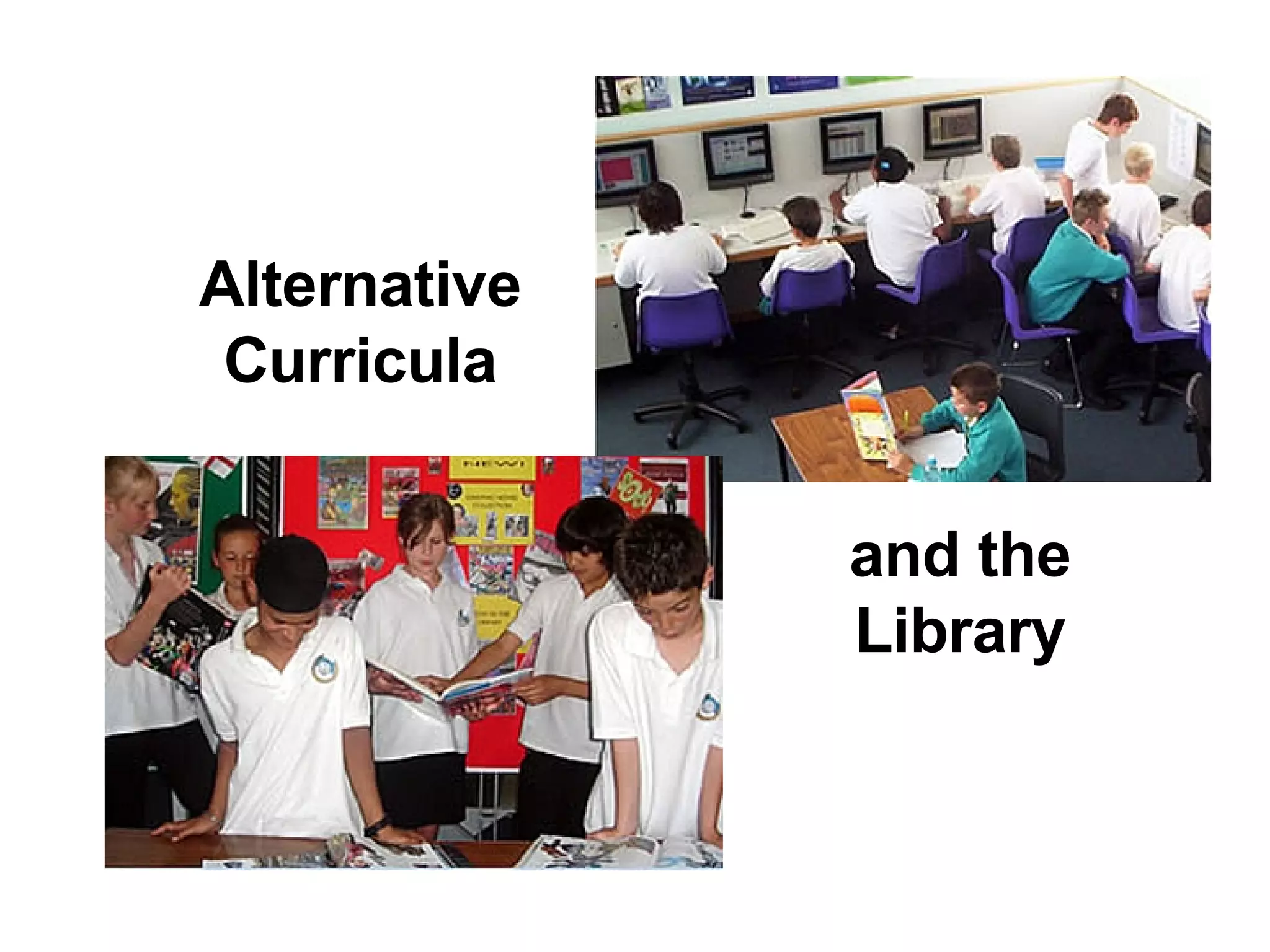 Alternative Curricula and the Library 
