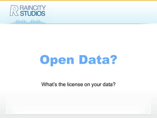 Open Data? What’s the license on your data? 