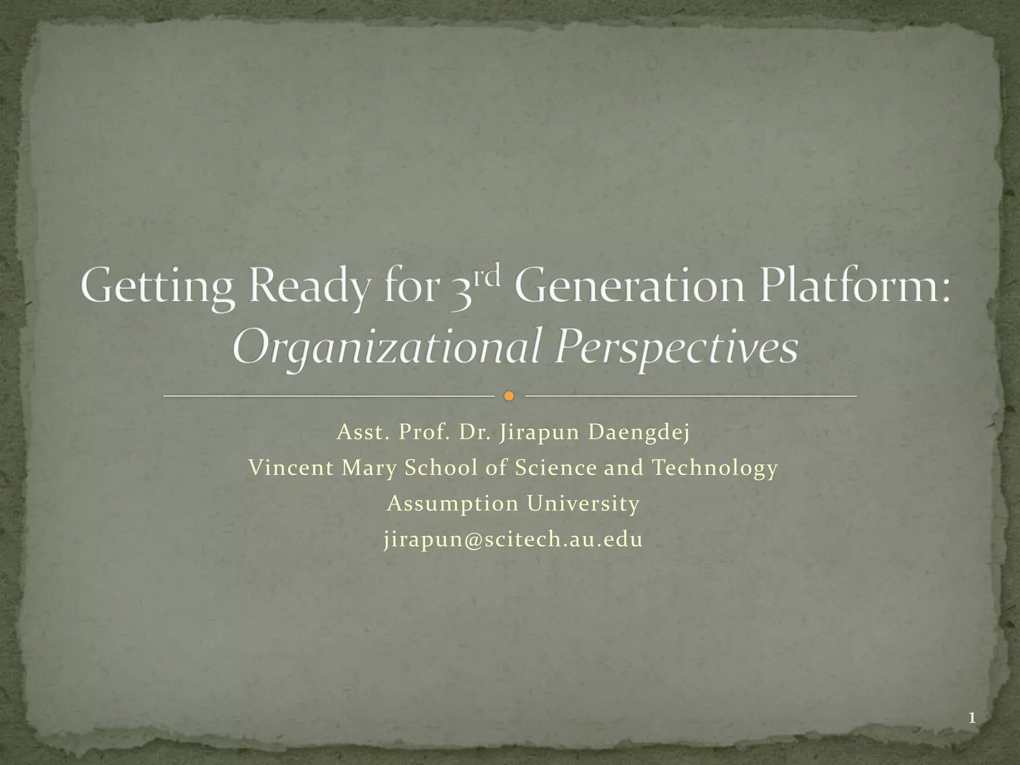 Asst. Prof. Dr. Jirapun Daengdej
Vincent Mary School of Science and Technology
Assumption University
jirapun@scitech.au.edu
1
