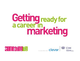 readyfor
marketing
acareerin
Getting
in association with
 