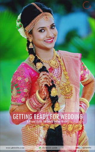 GETTING READY FOR WEDDINGA Visual Guide for South Indian Brides
 