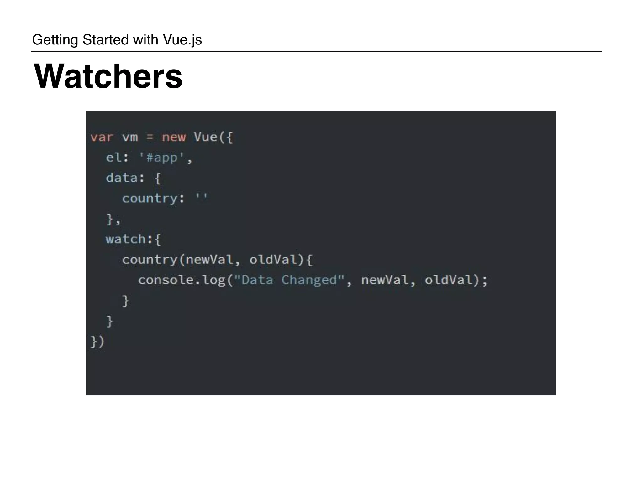 Watchers Head Paragraph Link Image List List Item Table Div Span Section Nav Article Header/Footer Video Getting Started with Vue.js 