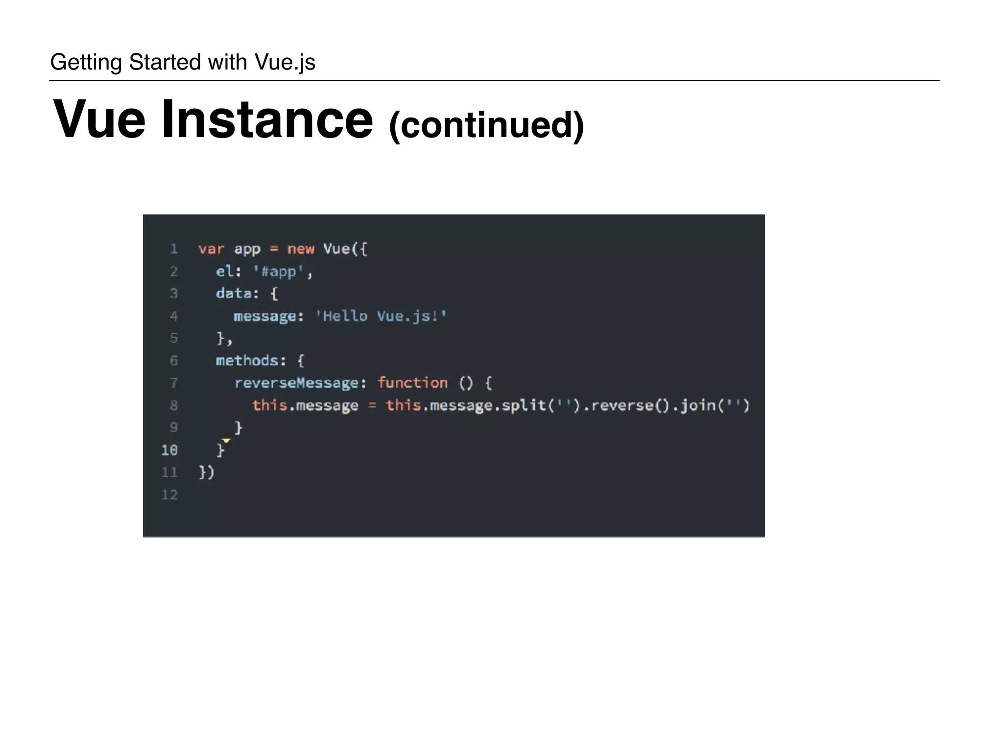 Vue Instance (continued) Getting Started with Vue.js 