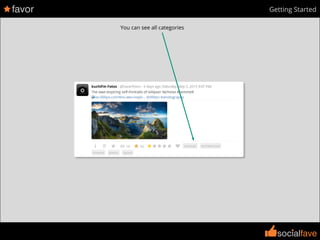 favor
socialfave
Getting Started
You can see all categories
 