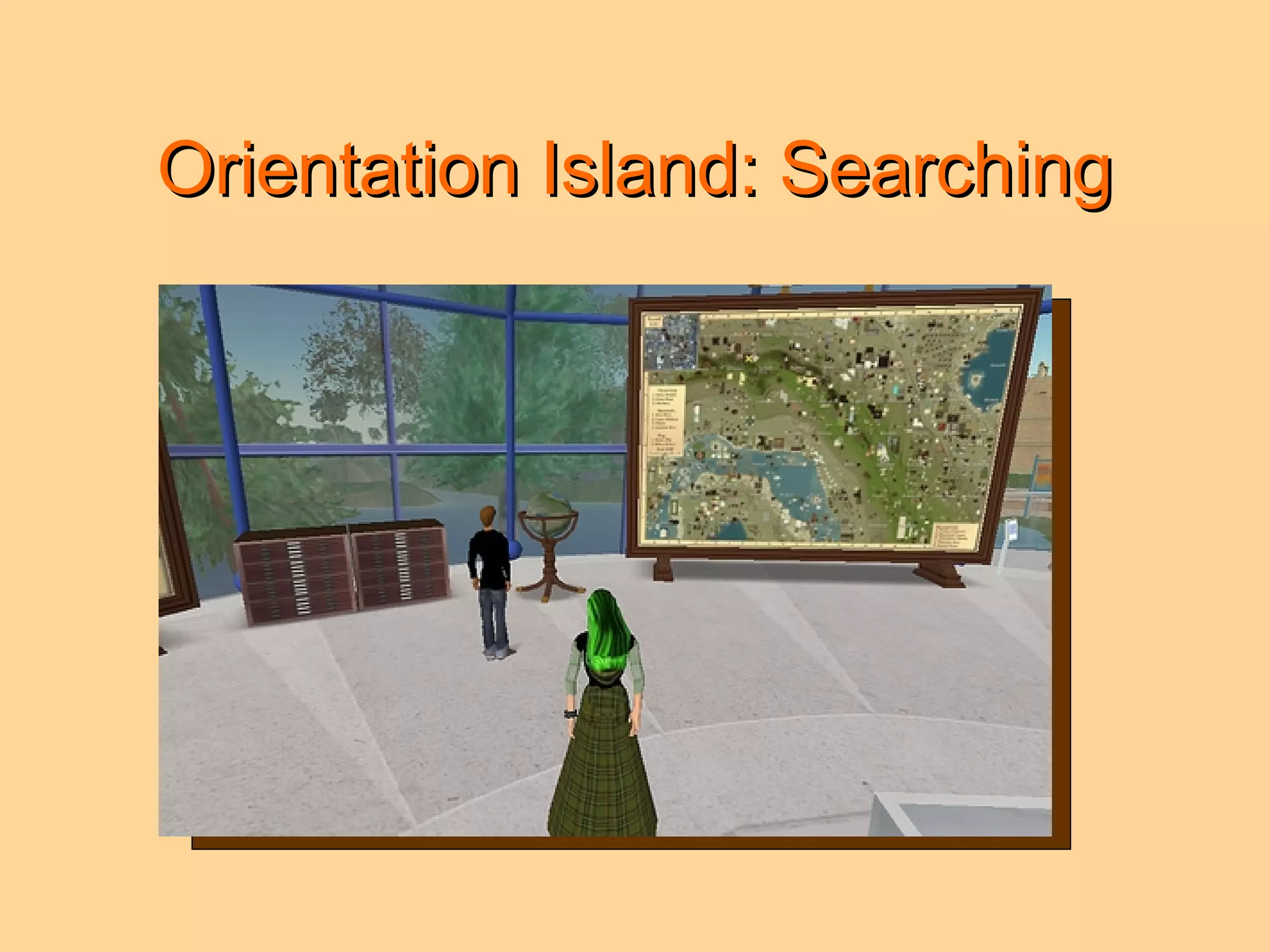 Orientation Island: Searching 