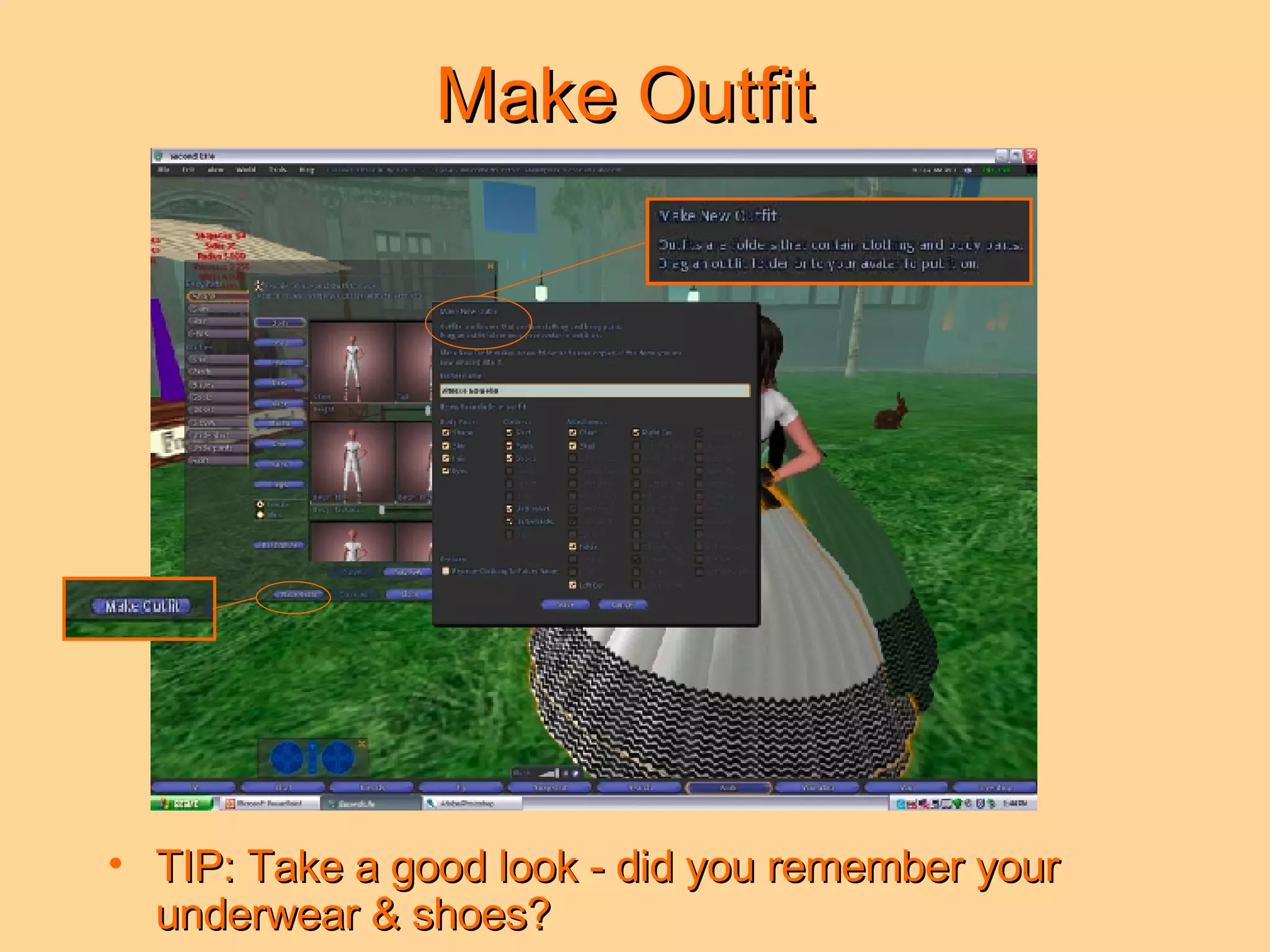 Make Outfit  TIP: Take a good look - did you remember your underwear & shoes? 