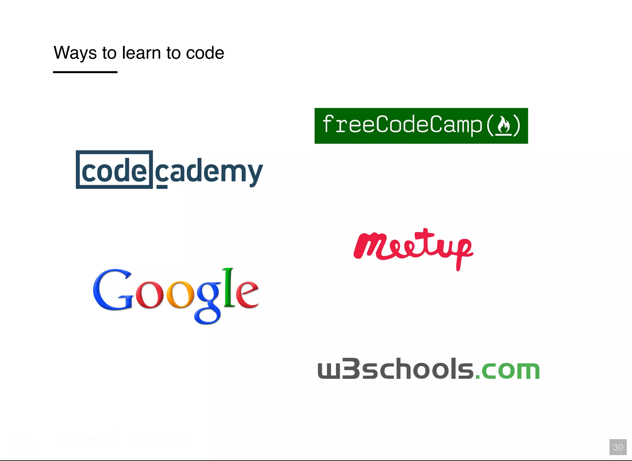 Ways to learn to code
bit.ly/hired-in-laWIFI: CrossCamp.us
Events 30
 