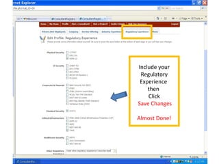 Include your
Regulatory
Experience
then
Click
Save Changes
Almost Done!
 