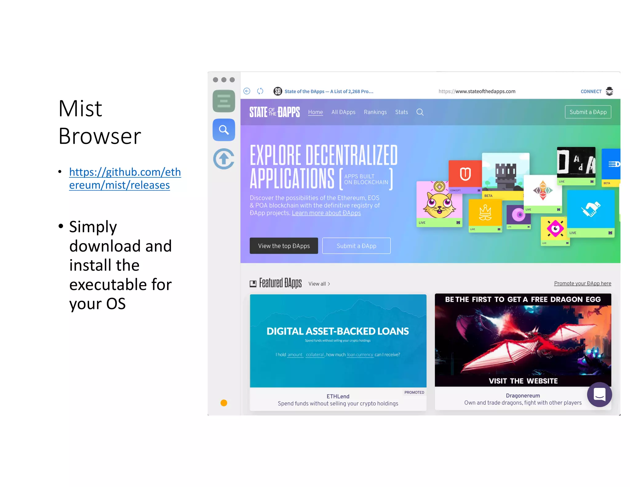 Mist Browser • https://github.com/eth ereum/mist/releases • Simply download	and install	the executable	for your	OS 