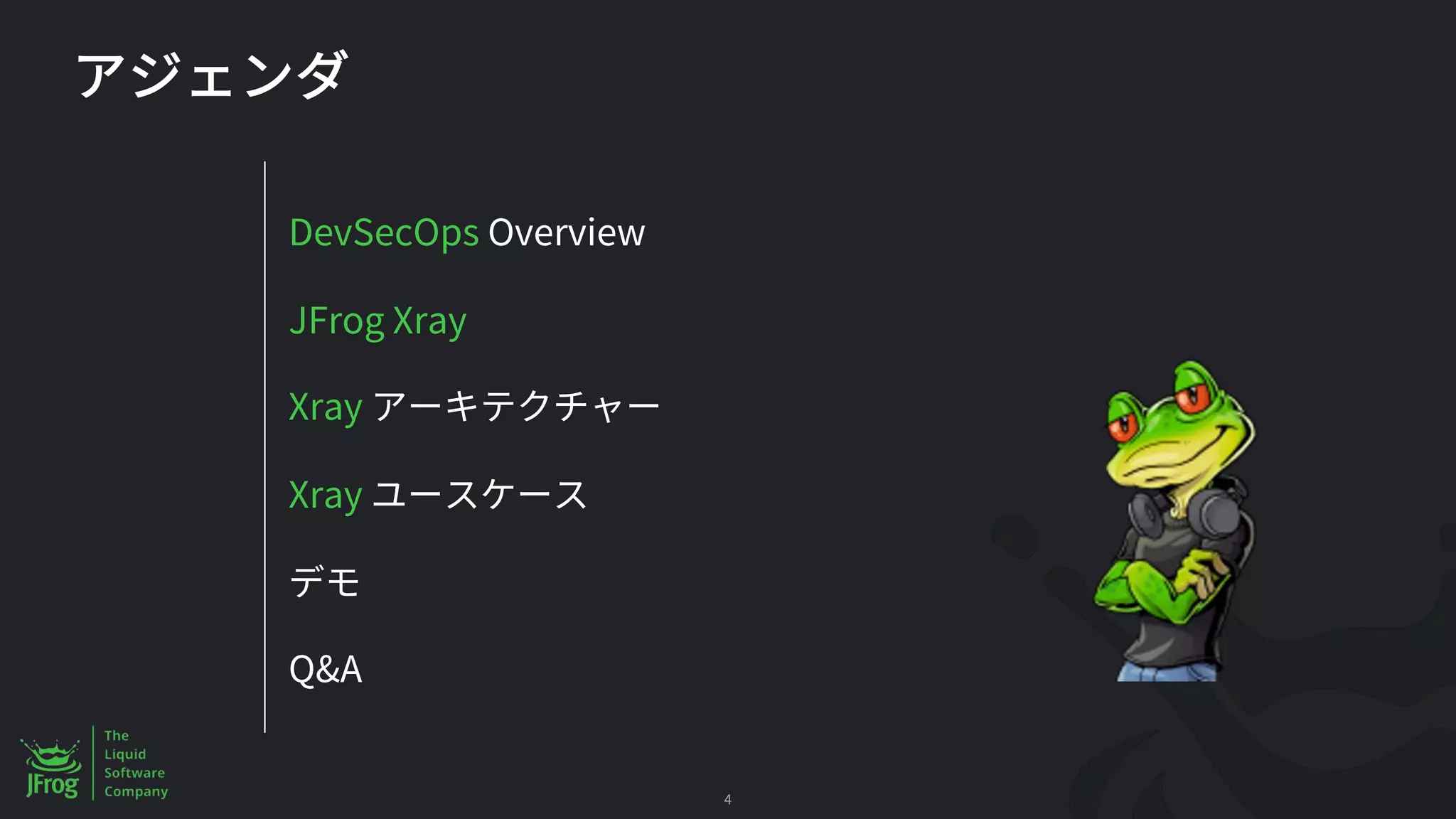DevSecOps Overview
JFrog Xray
Xray
Xray
Q&A
4
 
