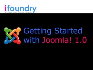 Getting Started with  Joomla! 1.0 