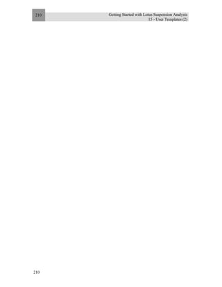 Getting Started with Lotus Suspension Analysis
15 - User Templates (2)
210
210
 