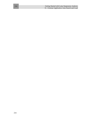 Getting Started with Lotus Suspension Analysis
16 - External Application Auto-Search and Load
218
218
 