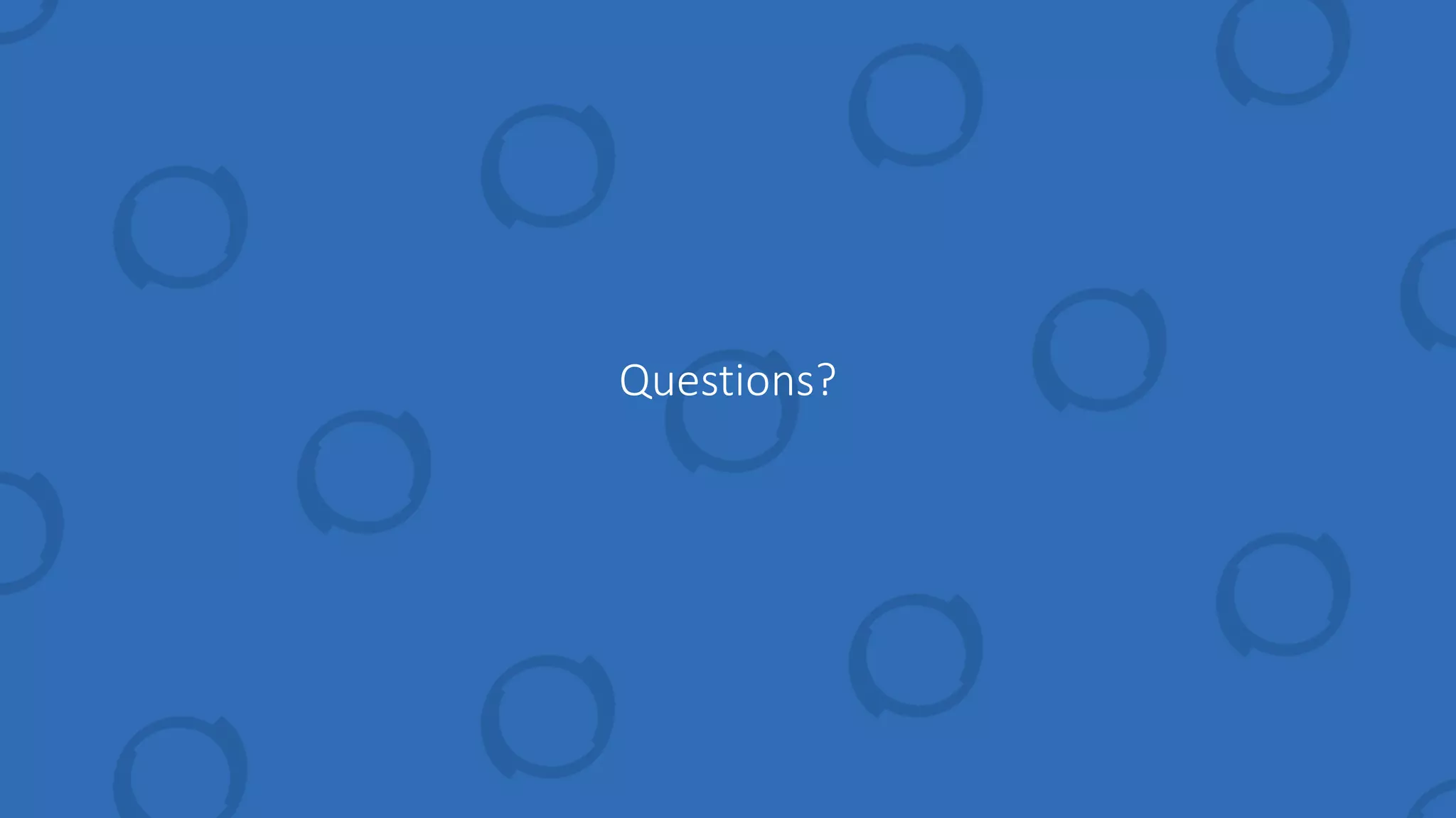 Questions?
 