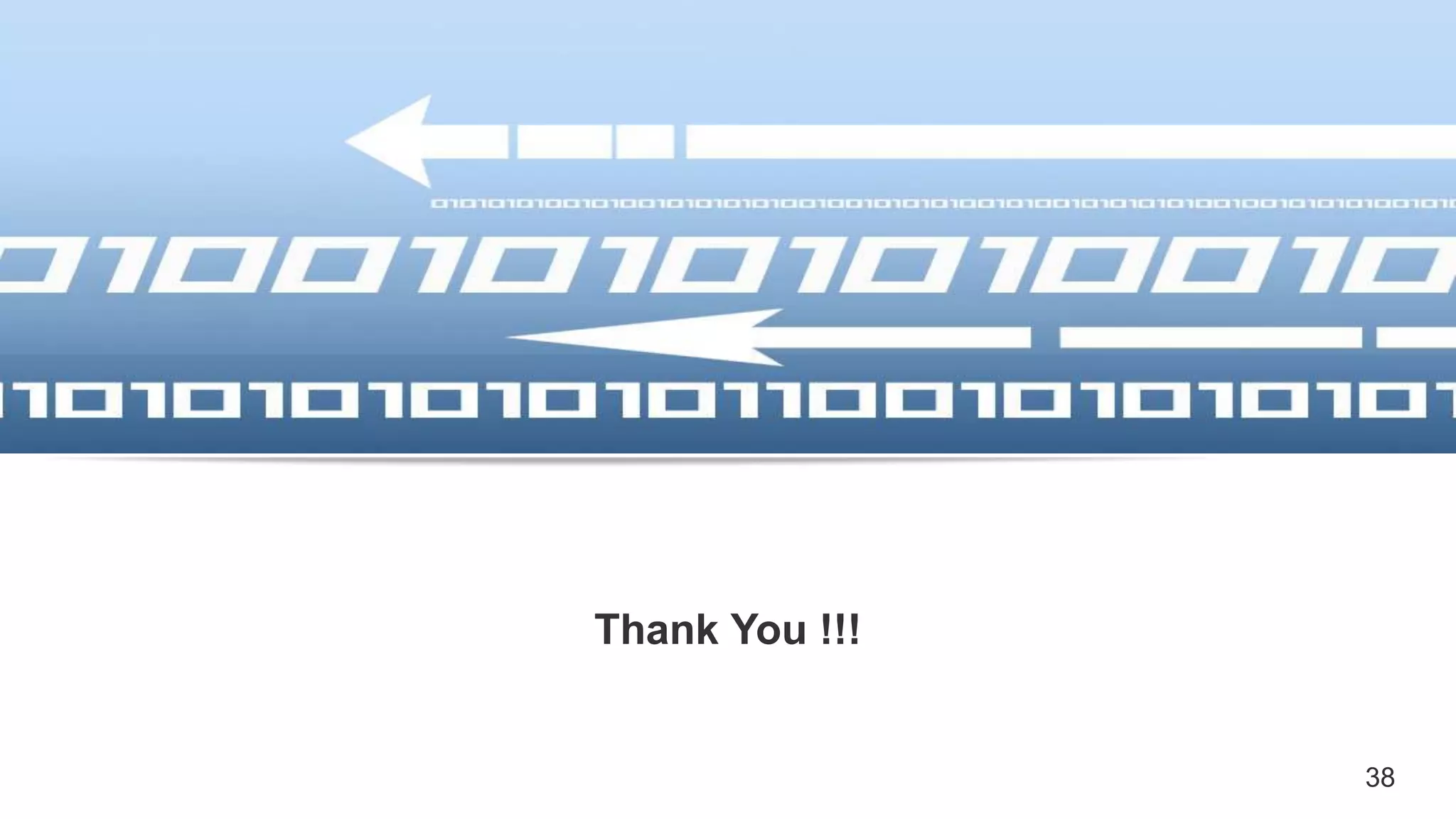 Thank You !!!
38
 