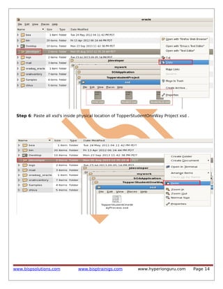 Step 6: Paste all xsd's inside physical location of TopperStudentOneWay Project xsd .

www.bispsolutions.com

www.bisptrainigs.com

www.hyperionguru.com

Page 14

 